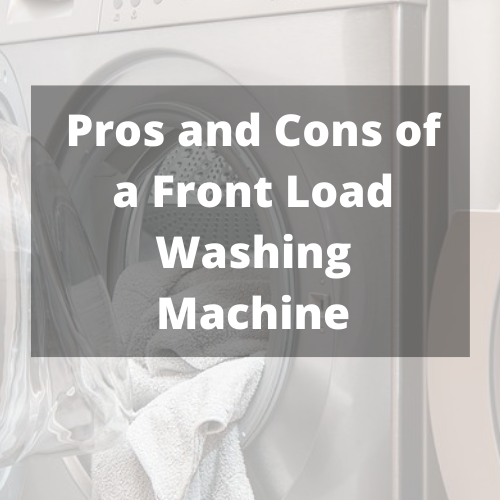 Pros And Cons Of Front Load Washing Machines